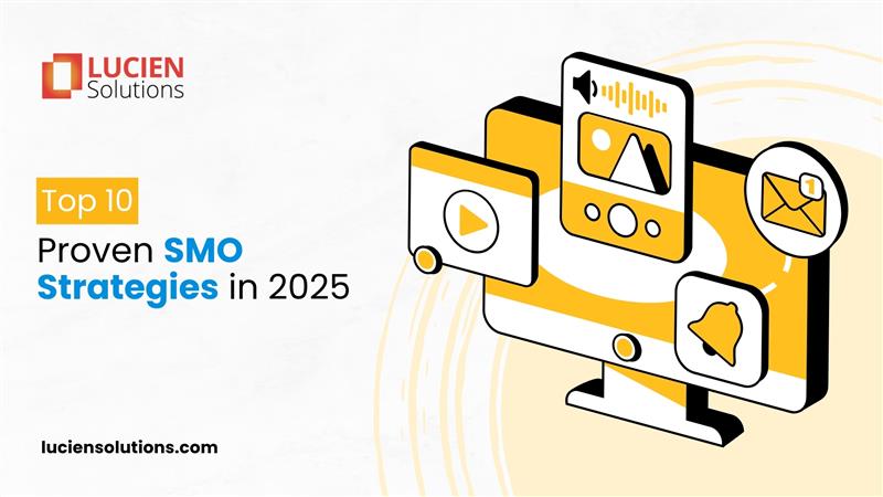 Top 10 Proven SMO Strategies in 2025 | Blogs | Lucien Solutions