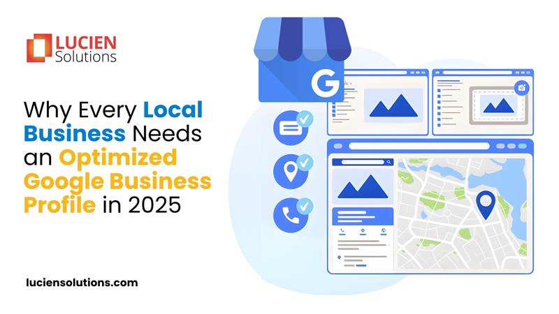 Why Every Local Business Needs an Optimized Google Business Profile in 2025