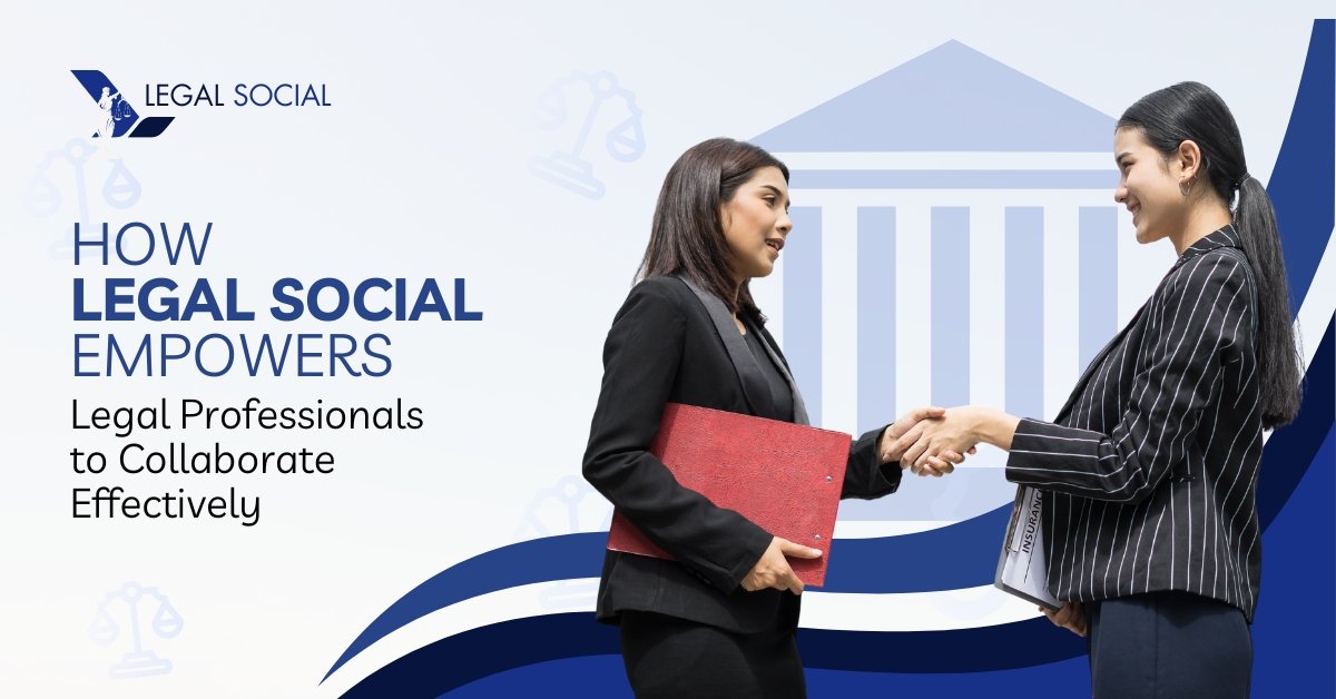 How LegalSocial Empowers Legal Professionals to Collaborate Effectively